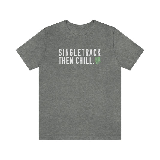 Singletrack Then Chill T-shirt