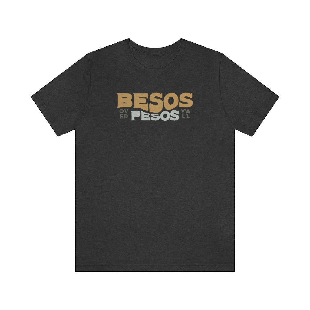 Besos Over Pesos T-Shirt